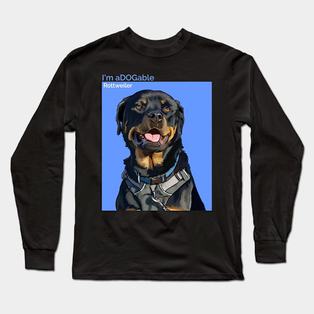 Puppy print Collection I'm aDOGable -  - Rottweiler Long Sleeve T-Shirt by cecatto1994